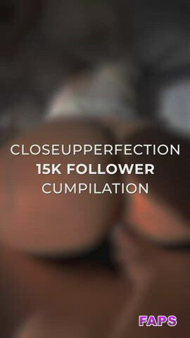 CloseUp-Perfection video #7 - Faps